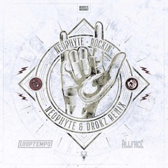 𝐑𝐨𝐜𝐤𝐢𝐧' (Neophyte & Drokz Remix) (Looptempo & AllFace Edit) [FREE DL]