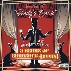 Shadowfigure, Eminem - Shady's Back ["Houdini" Remix]