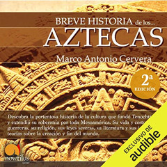 Read PDF 📜 Breve historia de los aztecas by  Marco Cervera Obregón,Joan Espinosa,Aud