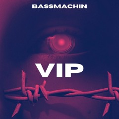 Bassmachin VIP (FREE DOWNLOAD)