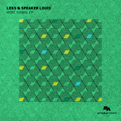 Leks & Speaker Louis - More Signal [Premiere]