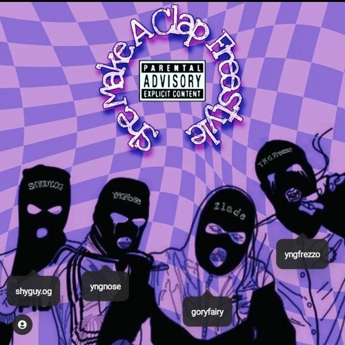 SHE MAKE A CLAP FREESTYLE + @yngnose, @goryfairy & @yngfrezzo