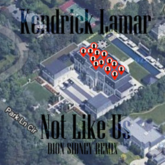Kendrick Lamar - Not Like Us (Dion Sidney Remix) Vocals Filtered