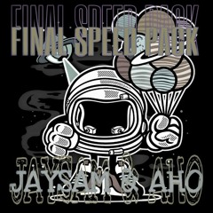 FINAL SPEED PACK ( JAYSAM & AHO )
