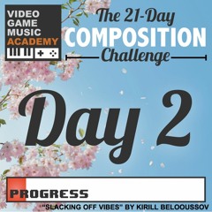 #21DaysofVGM - Slacking Off Vibez - Day 2