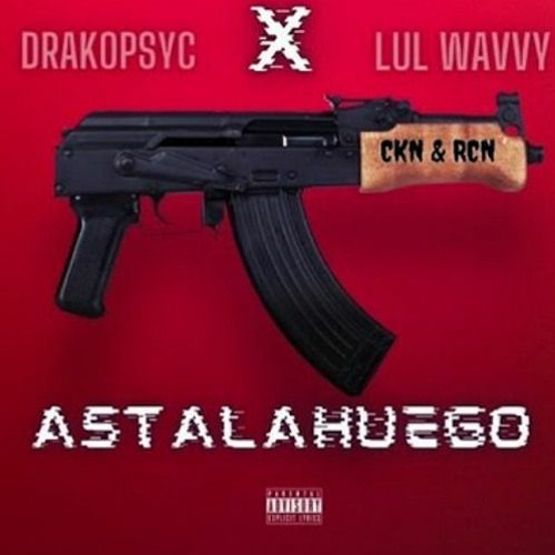 Drako Psyc & Lul Wavvy - Astalahuego (Fast)