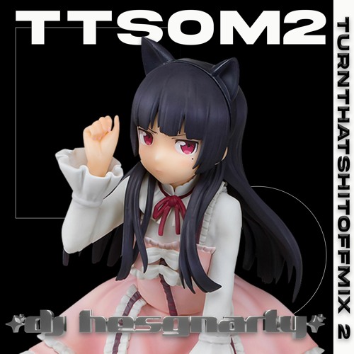 TURN THAT SHIT OFF MIX 2