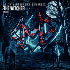 MXR077 || ALL3N, Nahthexen & SEWRREEX - The Witcher