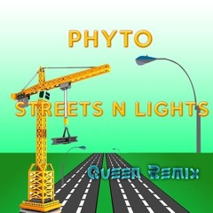 Phyto - Streets N Lights (Queen Remix) -[]1Q