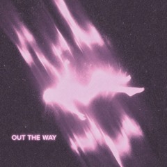 Out The Way (Prod. Abbas)
