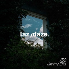 lazydaze.50 // Jimmy Ellis