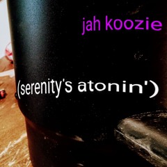 Jah Koozie (Serenity's Atonin')