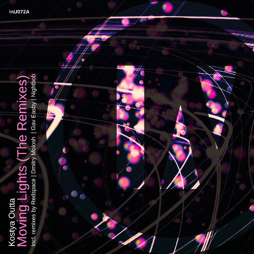 PREMIERE: Kostya Outta - Moving Lights (Dmitry Molosh Remix) [inU]
