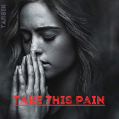 Take this pain