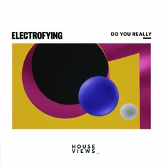 Electrofying - Do You Really