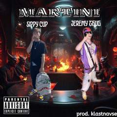 MARTINI | SIPPY CUP X JEREM¥ ₮HU₲ | prod. klastnavse