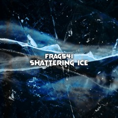 FRAG451 - Shattering Ice