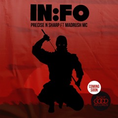 IN:FO - PRECISE N SHARP FT MADRUSH MC (18/09/2020)