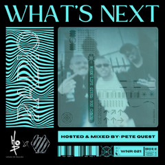 HOP Presents: What's Next Radio Ep. 021 (Hosted & Mixed by: Pete Quest) [SEP '25]