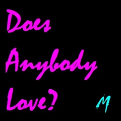 Does Anybody Love
