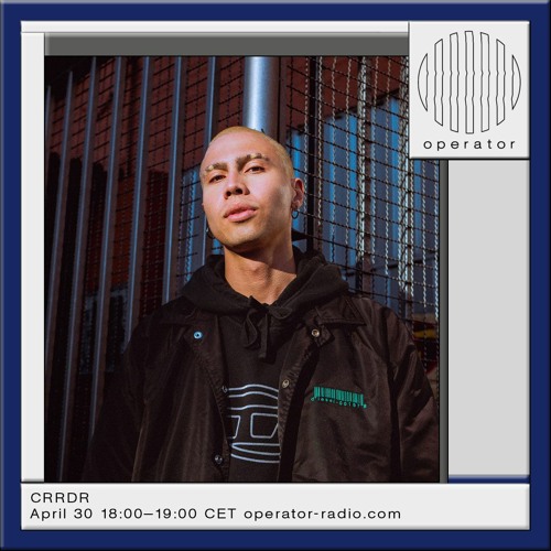 CRRDR x OPERATOR RADIO - 19th March 2024