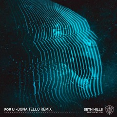 Seth Hills - For U feat. Lucky Lou (Dona Tello Remix)