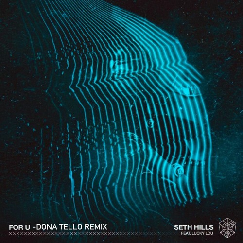 Seth Hills - For U feat. Lucky Lou (Dona Tello Remix)