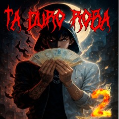 TA DURO ROBA 2 [PROD. LUU4CK]