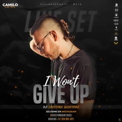 I WON'T GIVE UP (CRISTIAN QUINTERO DJ)