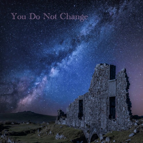 You Do Not Change