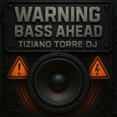 Warning Bass Ahead- Tiziano Torre