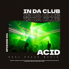 Acid - In Da Club 001