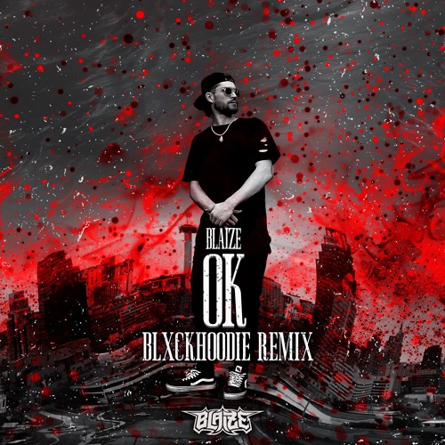 Blaize - OK (BLXCKHOODIE Remix)
