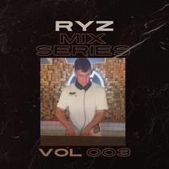 RYZ- Mix Series Vol 003
