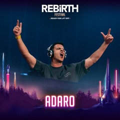 Adaro @ REBiRTH Festival 2023