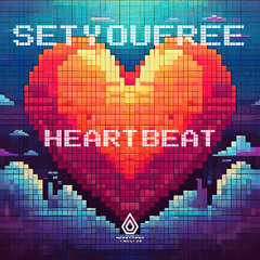 SETYOUFREE - Heartbeat