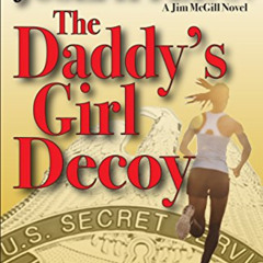 [Free] PDF 📋 The Daddy's Girl Decoy (A Jim McGill Novel Book 9) by  Joseph Flynn PDF