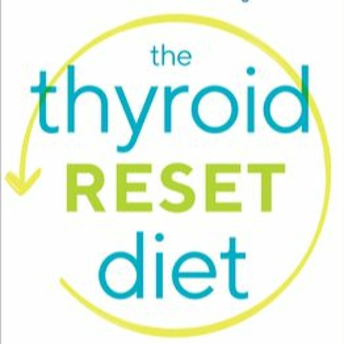 Stream READ The Thyroid Reset Diet Reverse Hypothyroidism and