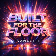 Build for the floor - Vanzetti
