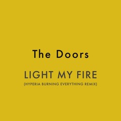 The Doors - Light My Fire (Hyperia Burning Everything Remix)