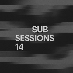 Sub Sessions - Volume 14