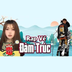 Sai Lầm Quá Lớn X Rap Về Đàm Trúc