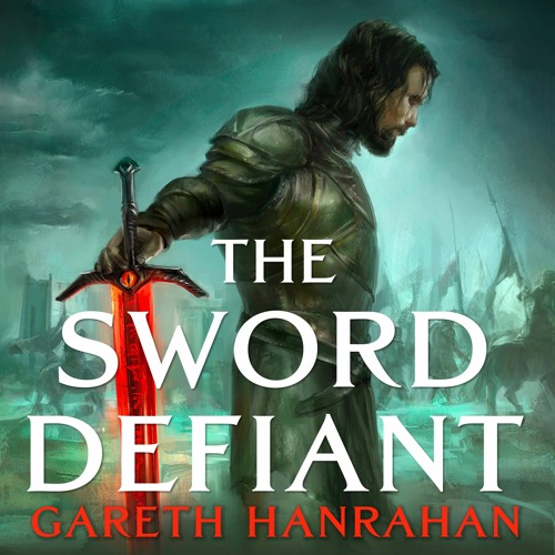 Stream The Sword Defiant by Gareth Hanrahan Read by George Weightman ...