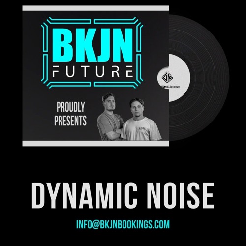 Dynamic Noise x BKJN Future | Release Mix