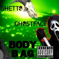 GHETTO GhostFace - BodyBag **ALBUM TEASE**