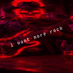 I want more rock