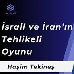 122. İsrail Ve İran'ın Tehlikeli Oyunu | DIŞ GÜNDEM