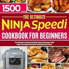 🌵[READ] (DOWNLOAD) The Ultimate Ninja Speedi Cookbook for Beginners The Simple & Selected 🌵