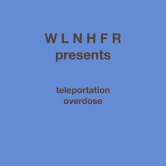 teleportation overdose