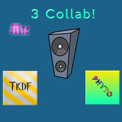 MK, Phyto & TKDF - 3 Collab (-[]3PKFy)